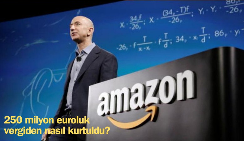 Amazon 250 milyon euroluk vergiden nasıl kurtuldu?