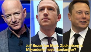Jeff Bezos'tan Mark Zuckerberg'e: Milyarderler neye hazırlanıyor?