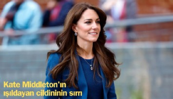 Kate Middleton'ın ışıldayan cildinin sırrı