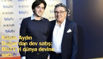 Küçük Aydın Doğan'dan dev satış: Blu TV'yi dünya devine sattı