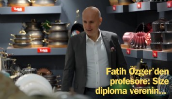 OMS'nin patronu Fatih Özger, profesöre patladı: Size diploma verenin...