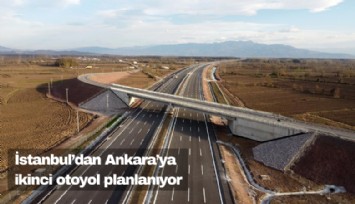 İstanbul’dan Ankara’ya  ikinci otoyol planlanıyor