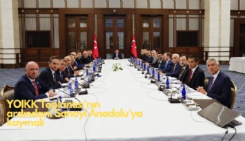 YOİKK toplandı: Sanayi Anadolu'ya yayılmalı