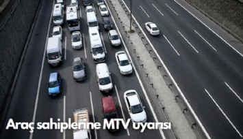 Araç sahiplerine MTV uyarısı