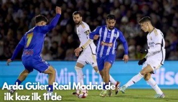 Arda Güler, Real Madrid’de  ilk kez ilk 11'de