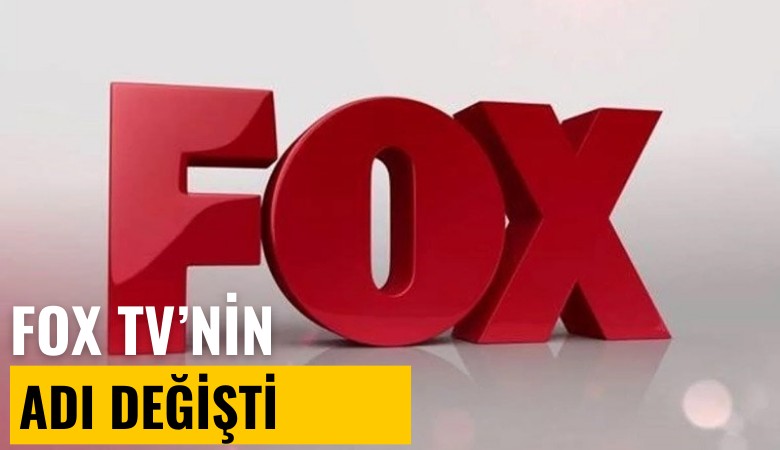 Fox TV'nin adı değişti!