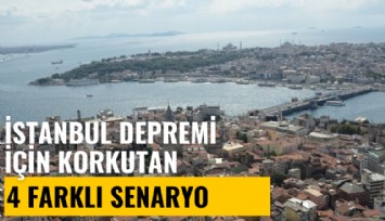 İstanbul depremi için korkutan 4 farkı senaryo...
