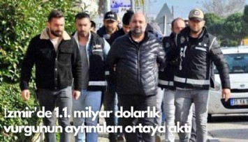 İzmir'de gümrükte 1.1. milyar dolarlık vurgunun ayrıntıları ortaya çıktı