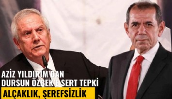 Aziz Yıldırım'dan Dursuz Özbek'e sert tepki: Alçaklık, şerefsizlik...