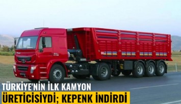 Türkiye'nin ilk kamyon üreticisiydi; kepenk indirdi