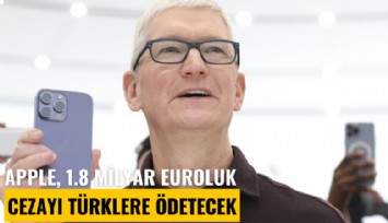 Apple, 1.8 milyar euroluk cezayı Türklere ödetecek
