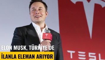 Elon Musk, Türkiye'de ilanla eleman arıyor