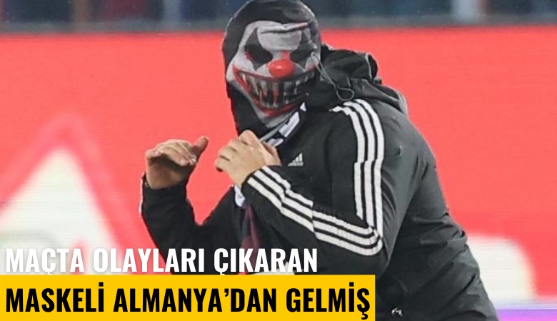 Trabzonspor-Fenerbahçe maçında olayları çıkaran maskeli Almanya'dan gelmiş