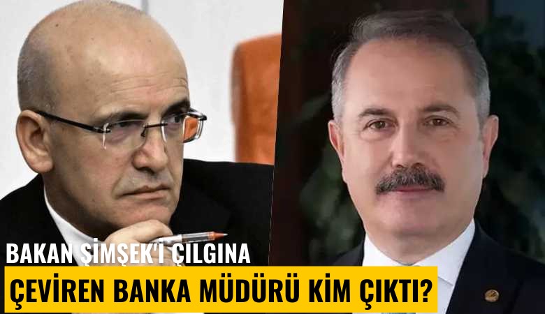 Bakan Şimşek'i çılgına çeviren banka genel müdürü kim çıktı?