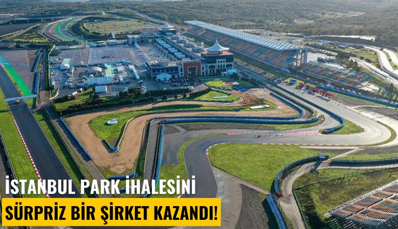 İstanbul Park ihalesini sürpriz bir şirket kazandı!