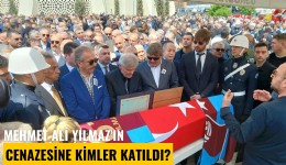 Mehmet Ali Yılmaz'ın cenaze namazına kimler katıldı?