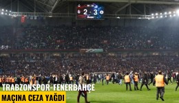 Trabzonspor-Fenerbahçe maçına ceza yağdı