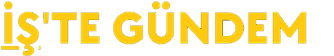 İş'te Gündem