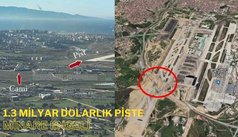 1.3 Milyar Dolar harcanan Sabiha Gökçen'in ikinci pistine şimdi de minare engeli