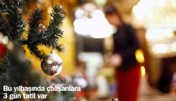 Bu yılbaşında çalışanlara  3 gün tatil var