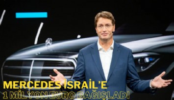 Mercedes'ten İsrail'e milyon euroluk bağış: Siyasiler Mercedes'i protesto eder mi?