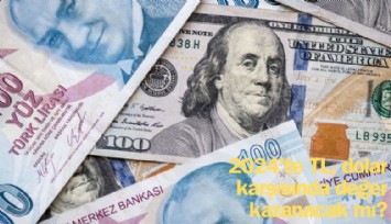 2024'te TL, dolar karşısında değer kazanacak mı?