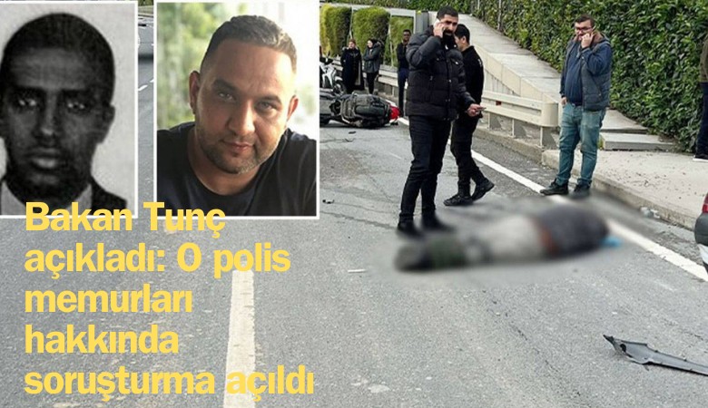 Bakan Tunç açıkladı: O polis memurları hakkında soruşturma açıldı