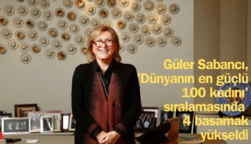 Güler Sabancı, 'Dünyanın en güçlü 100 kadını' sıralamasında 4 basamak birden yükseldi
