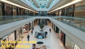 İstanbul'un en eski AVM'si yıkılıyor