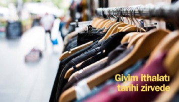 Makas açılıyor: Giyim ithalatı tarihi zirvede