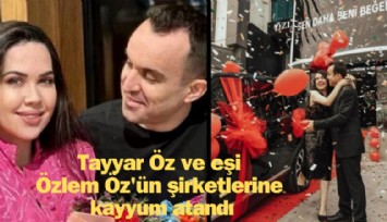 Tayyargillere şok! Tayyar Öz ve eşi Öz'ün şirketlerine kayyum atandı