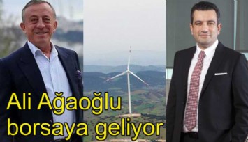 Ali Ağaoğlu, borsaya geliyor!
