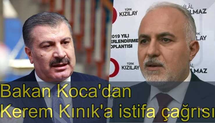Bakan Koca'dan Kızılay Başkanı Kerem Kınık'a istifa çağrısı