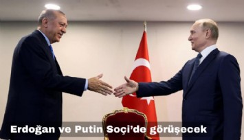 Erdoğan ve Putin'in zirve tarihi belli oldu