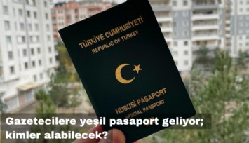 Gazetecilere yeşil pasaport geliyor; kimler alabilecek?