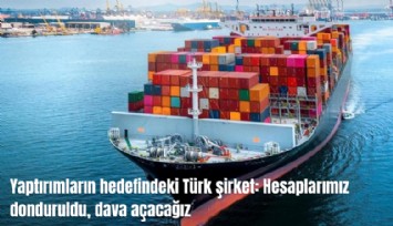 Yaptırımların hedefindeki Türk şirket: Hesaplarımız donduruldu, dava açacağız