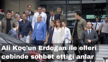 Ali Koç'un Cumhurbaşkanı Erdoğan ile elleri cebinde sohbet ettiği anlar gündem oldu