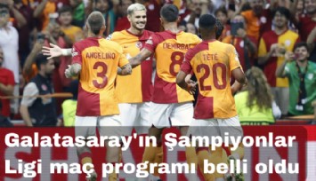 Galatasaray'ın Şampiyonlar Ligi maç programı belli oldu