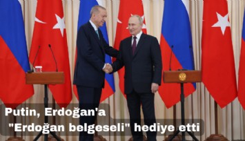 Putin, Erdoğan'a 'Erdoğan belgeseli' hediye etti