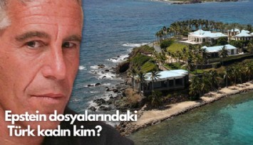 Epstein dosyalarındaki Türk kadın kim? Beşiktaş'ta gayrimenkul şirketi var