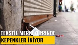 İstanbul'un tekstil merkezlerinde kepenkler iniyor; atölyeler kapanmaya başladı