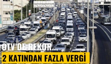 Motorlu taşıtlar ÖTV'sinde rekor: Hedefin 2 katından fazla vergi toplandı
