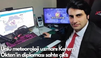 Ünlü meteoroloji uzmanı Kerem Ökten'in diploması sahte çıktı