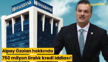 Alpay Özalan hakkında 750 milyon liralık kredi iddiası!