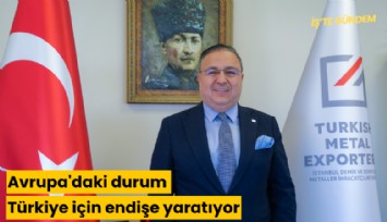 Avrupa'daki durum Türkiye için endişe yaratıyor