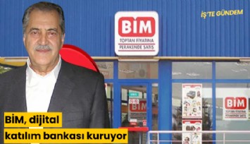 BİM, dijital katılım bankası kuruyor
