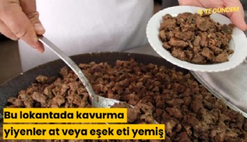 Bu lokantada kavurma yiyenler at veya eşek eti yemiş