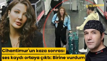 Cihantimur'un kaza sonrası ses kaydı ortaya çıktı: Birine vurdum
