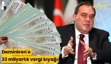 Demirören'e 33 milyarlık vergi kıyağı