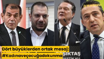 Dört büyüklerden ortak mesaj: #Kadınaveçocuğadokunma